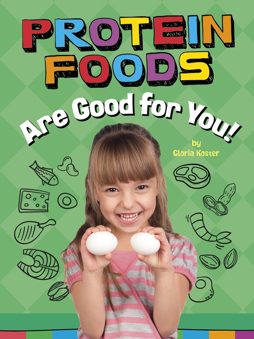 Title details for Protein Foods Are Good for You! by Gloria Koster - Available